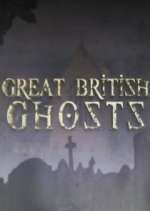 Watch Great British Ghosts Watch123movies