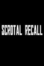 Watch Scrotal Recall Watch123movies