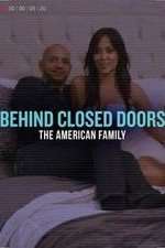 Watch Behind Closed Doors: The American Family Watch123movies