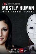 Watch Mostly Human with Laurie Segall Watch123movies