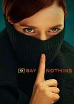 Watch Say Nothing Watch123movies
