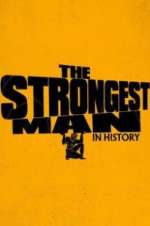 Watch The Strongest Man in History Watch123movies