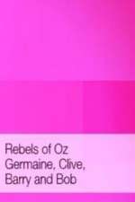 Watch Rebels of Oz - Germaine, Clive, Barry and Bob Watch123movies