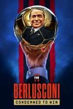 Watch Berlusconi: Condemned to Win Watch123movies