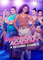 Watch Gymnastics Academy: A Second Chance Watch123movies