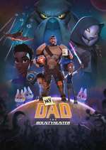 Watch My Dad the Bounty Hunter Watch123movies