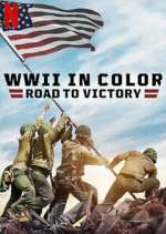 Watch WWII in Color: Road to Victory Watch123movies