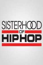 Watch Sisterhood of Hip Hop Watch123movies