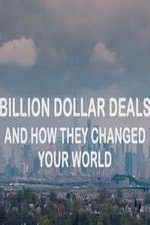 Watch Billion Dollar Deals and How They Changed Your World Watch123movies