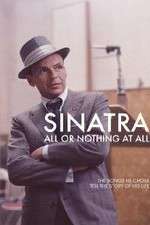 Watch Sinatra: All Or Nothing At All Watch123movies