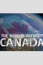 Watch The World Without Canada Watch123movies