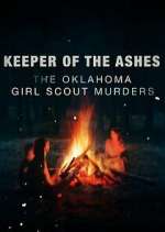 Watch Keeper of the Ashes: The Oklahoma Girl Scout Murders Watch123movies