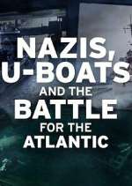 Watch Nazis, U-boats and the Battle for the Atlantic Watch123movies