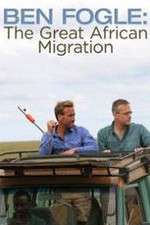 Watch Ben Fogle: The Great African Migration Watch123movies