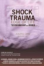 Watch Shock Trauma: Edge of Life Watch123movies