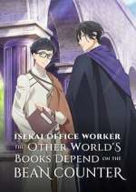 Watch Isekai Office Worker: The Other World\'s Books Depend on the Bean Counter Watch123movies