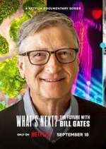 Watch What's Next? The Future with Bill Gates Watch123movies