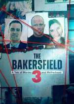 Watch The Bakersfield 3: A Tale of Murder and Motherhood Watch123movies