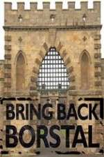 Watch Bring Back Borstal Watch123movies