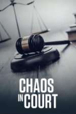 Watch Chaos in Court Watch123movies
