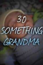 Watch 30 Something Grandma Watch123movies