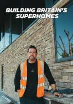 Watch Building Britain\'s Superhomes Watch123movies
