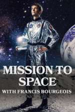 Watch Mission To Space with Francis Bourgeois Watch123movies