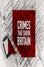 Watch Crimes That Shook Britain Watch123movies