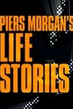 Watch Piers Morgan's Life Stories Watch123movies