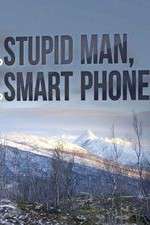 Watch Stupid Man, Smart Phone Watch123movies