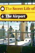 Watch The Secret Life of the Airport Watch123movies