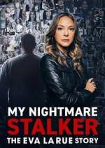 Watch My Nightmare Stalker: The Eva LaRue Story Watch123movies