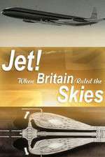 Watch Jet When Britain Ruled the Skies Watch123movies