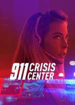 Watch 911 Crisis Center Watch123movies