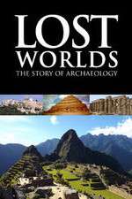 Watch Lost Worlds The Story of Archaeology Watch123movies