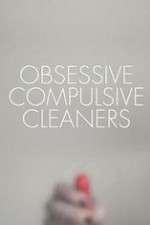 Watch Obsessive Compulsive Cleaners Watch123movies
