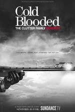 Watch Cold Blooded: The Clutter Family Murders Watch123movies