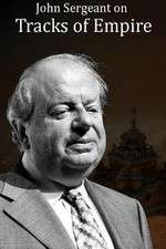 Watch John Sergeant on Tracks of Empire Watch123movies