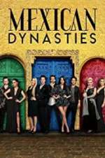 Watch Mexican Dynasties Watch123movies