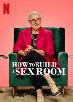 Watch How To Build a Sex Room Watch123movies