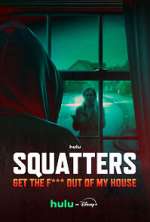 Watch Squatters: Get The F*** Out of My House Watch123movies