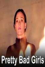 Watch Pretty Bad Girls Watch123movies