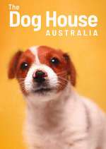 Watch The Dog House Australia Watch123movies