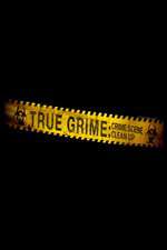 Watch True Grime: Crime Scene Clean Up Watch123movies