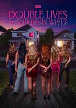 Watch Double Lives of Suburban Wives Watch123movies
