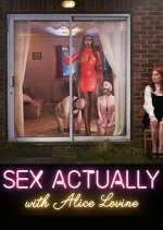 Watch Sex Actually with Alice Levine Watch123movies