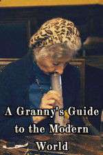 Watch A Granny's Guide to the Modern World Watch123movies