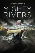 Watch Jeremy Wade's Mighty Rivers Watch123movies