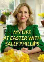 Watch My Life at Easter with Sally Phillips Watch123movies