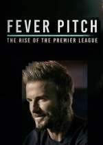 Watch Fever Pitch: The Rise of the Premier League Watch123movies